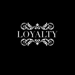 Cjbinsteppin- Loyalty