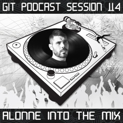 GIT Podcast Session 114 # ALONNE Into The Mix