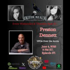 The Outer Realm- Stories and Accounts of UFOs over the Arctic with Preston Dennett