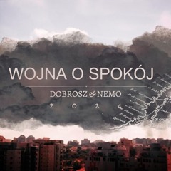 Dobrosz & Nemo - Wojna o Spokój , ft. Wutkacy, cutz DJ Wash