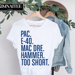 Bay Rappers Pac E-40 Mac Dre Hammer Too Short Shirt