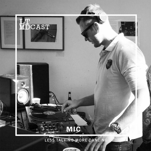LTMDCast 009 - MIC