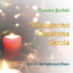 3. Kiskarácsony, nagykarácsony - Hungarian Christmas Carol - Arranged by Theodor Burkali