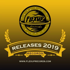 Flex Up Records Top Releases 2019 🔥