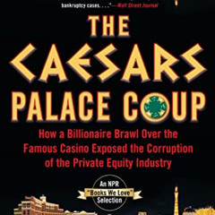 GET PDF 💞 The Caesars Palace Coup: How a Billionaire Brawl Over the Famous Casino Ex