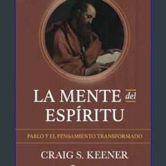 PDF [READ] 📕 La mente del espíritu: Pablo y el pensamiento transformado (Spanish Edition)     Pape