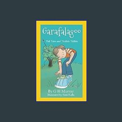 [PDF] 📕 Garafalagoo: Tall Tales and Ticklish Tidbits Pdf Ebook