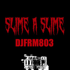 DJFRM803-Slime A Slime