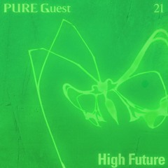 PURE Guest.021 High Future