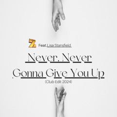 Mario Z Feat.Lisa Stansfield-Never Never Gonna Give You Up 2024 ((Club Edit)