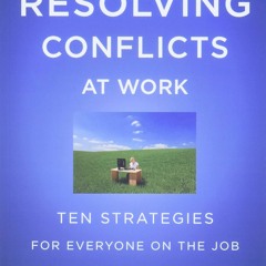 kindle👌 Resolving Conflicts at Work: Ten Strategies for Everyone on the Job