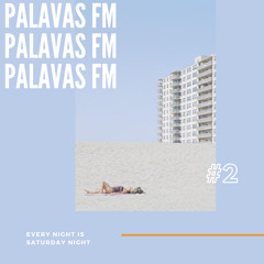 Palavas FM #2 - Every Night Is Saturday Night