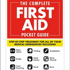{⚡PDF⚡} ❤READ❤ The Complete First Aid Pocket Guide: Step-by-Step Treatment for A
