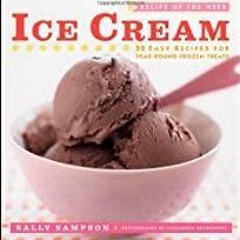download Recipe of the Week Ice Cream 52 Easy Recipes for. Year-Round Frozen Treats review full