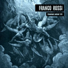 Smashead podcast 010 - FRANCO ROSSI