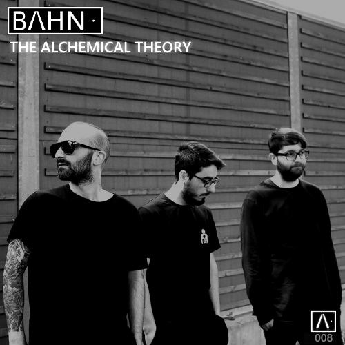 BAHN· Podcast VIII · The Alchemical Theory