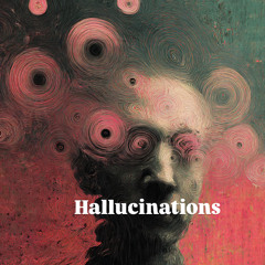 Hallucination