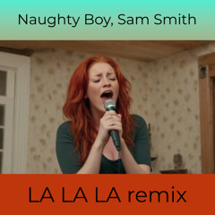 Naughty Boy - La La La remix By DJ EA