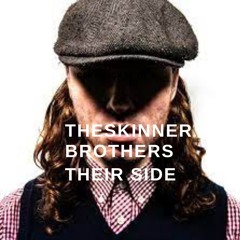 The Skinner Brothers - Thier Side