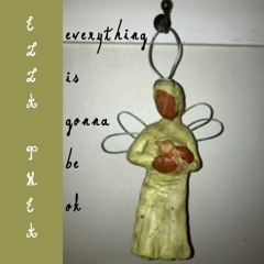 everything is gonna be ok