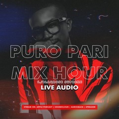 Puro Pari Mix Hour f./Blaqrose Supreme
