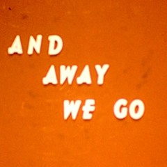 And Away We Did Went