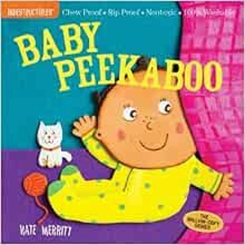 VIEW KINDLE PDF EBOOK EPUB Indestructibles: Baby Peekaboo: Chew Proof · Rip Proof · Nontoxic · 10