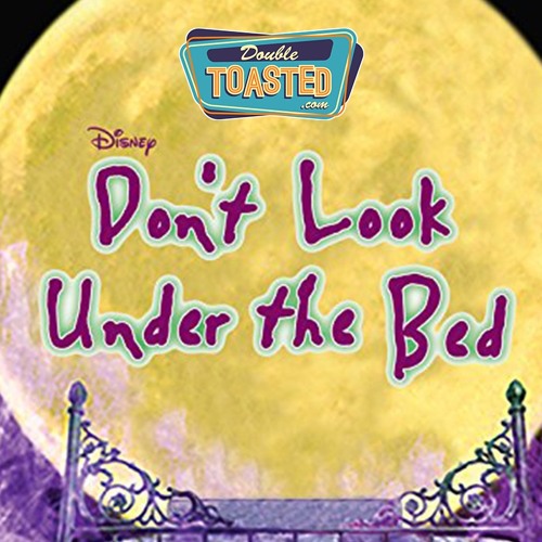 DON'T LOOK UNDER THE BED - Double Toasted Audio Review