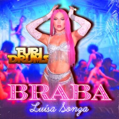 Luísa Sonza 💥 BRABA 💥 DJ FUri DRUMS New Tribal Energy House eXtended Club Remix FREE DOWNLOAD