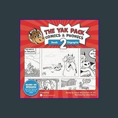 {PDF} ❤ The Yak Pack: Comics & Phonics: Book 2: Learn to read decodable digraph words (The Yak Pac