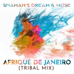 Shaman's Dream & Mose - Afrique De Janeiro (Tribal Mix)