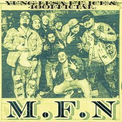 M.F.N (Ft. ICE & 40official)
