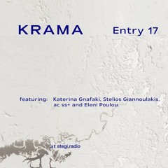 KRAMA Entries #17 • Katerina Gnafaki, Stelios Giannoulakis, ac ss+ and Eleni Poulou.