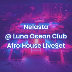 Nelasta @ Luna Ocean Club (Lobito) | Afro House LiveSet 2023 |