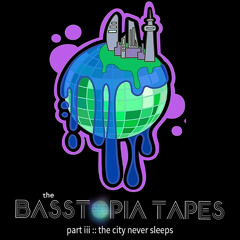 the basstopia tapes :: part iii :: the city never sleeps