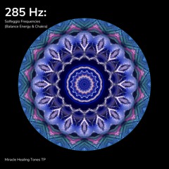 285 Hz: Miracle Healing Tones (Solfeggio Frequencies)