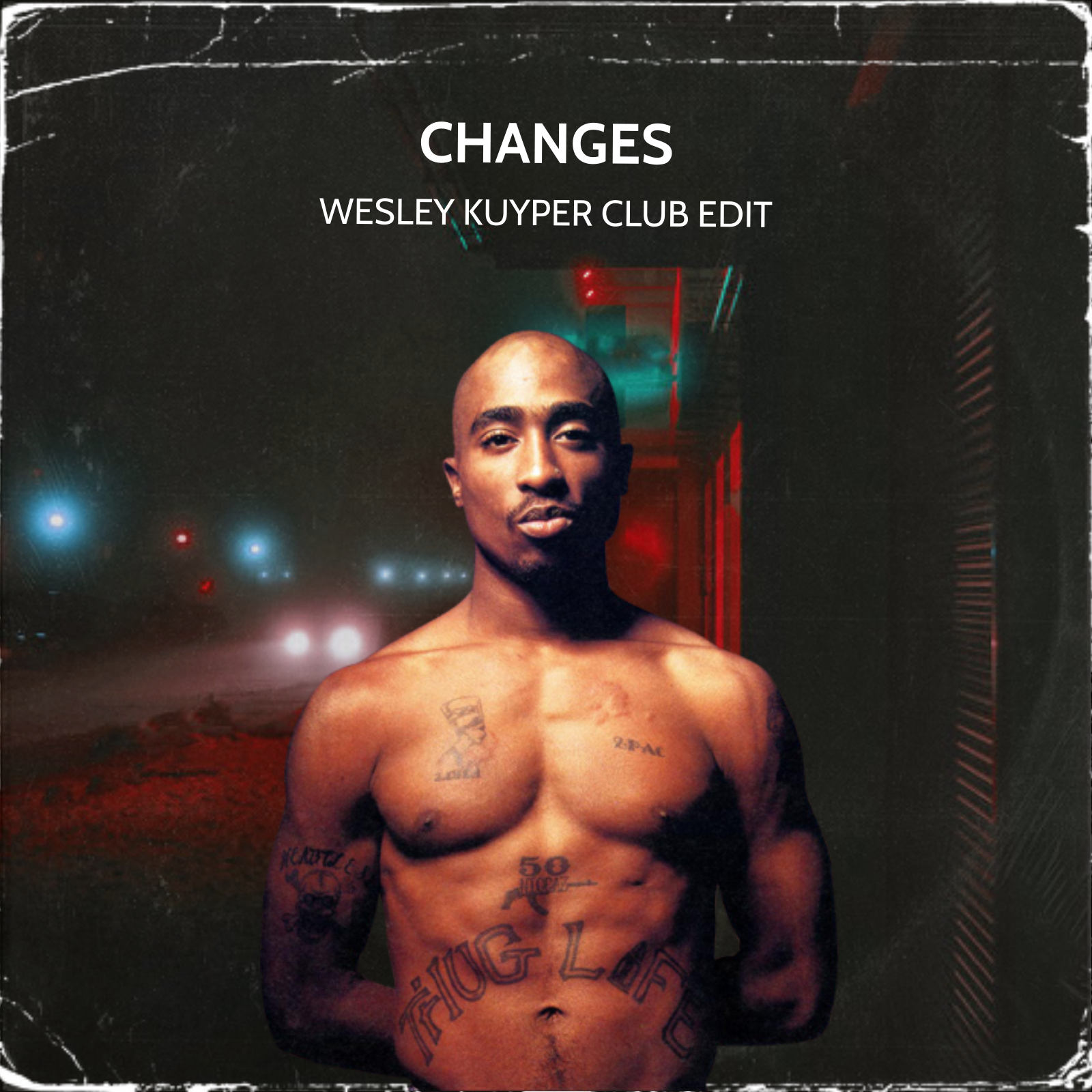 2Pac – Changes (Wesley Kuyper Club Edit)