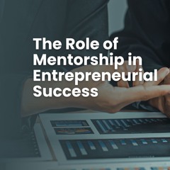 Zeeshan Hayat - The Role Of Mentorship In Entrepreneurial Success