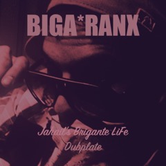 Biga*Ranx "Brigante life" Dubplate