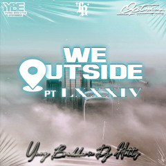 We Outside 84 (Dancehall)