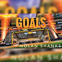 GOALS - Nolan Shanks