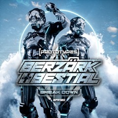 Berzärk & Bestial - Break Down