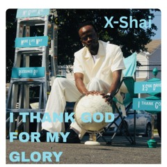 I Thank God for My Glory