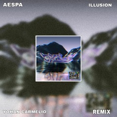 Aespa 에스파 도깨비불 - Illusion (Yohan Carmelio Remix)