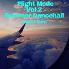 DJ TERO FLIGHT MODE VOL 2 SUMMER DANCEHALL