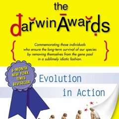 ❤Book⚡[PDF]✔ The Darwin Awards: Evolution in Action