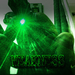 WEAKNESS [PROD BY DROWNTHEFEDS]