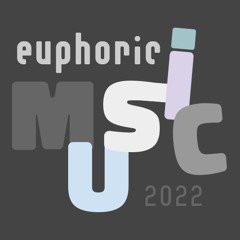 EUPHORIC - Music 2022 (Dark&Shine)