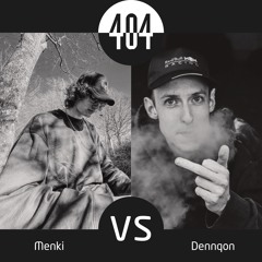 404 Presents: Menki vs Dennqon