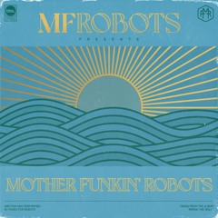 MF Robots - Mother Funkin' Robots (Extended Instrumental)